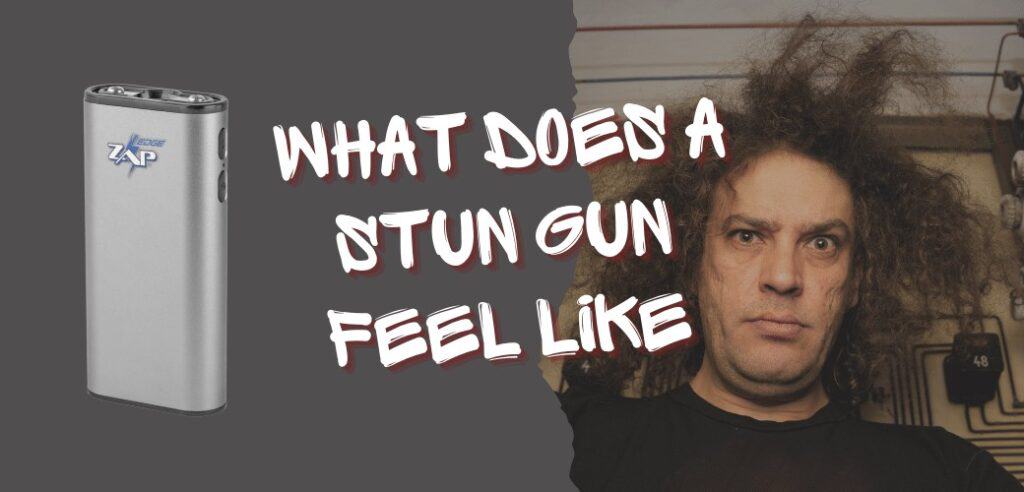What Does A Stun Gun Feel Like