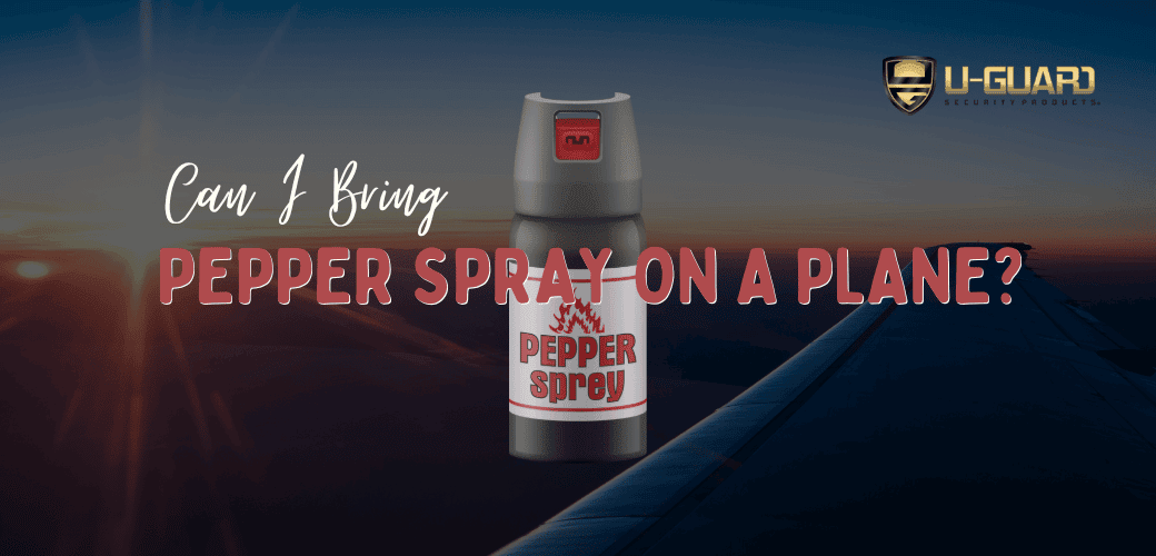 Can I Bring Pepper Spray On A Plane