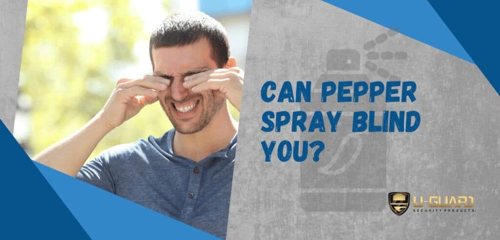 Can Pepper Spray Blind You