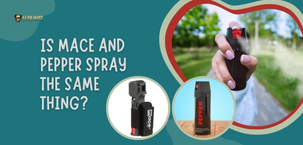Is Mace And Pepper Spray The Same Thing